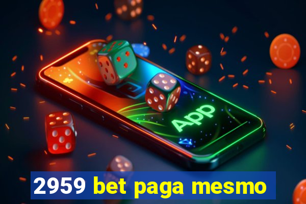 2959 bet paga mesmo